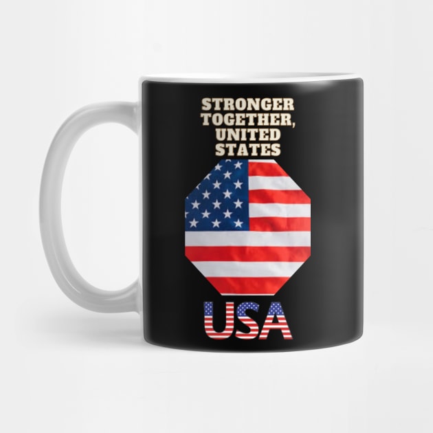 STRONGER TOGETHER UNITED STATES by Art Enthusiast